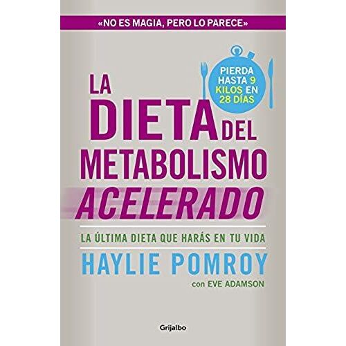 La Dieta Del Metabolismo Acelerado : La Última Dieta Que Harás En Tu Vida