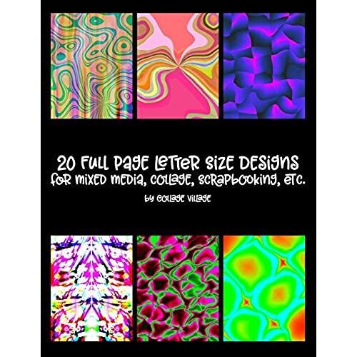 20 Full Page Letter Size Designs: For Mixed Media, Collage, Scrapbooking, Etc.