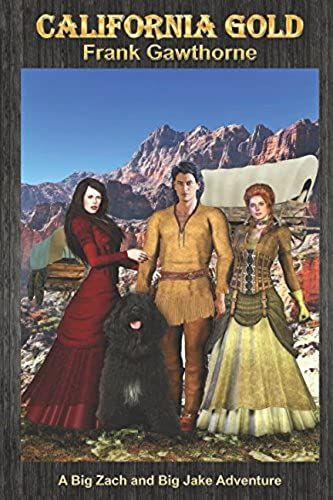 California Gold: A Big Zach Big Jake Adventure