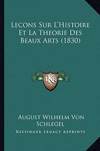 Lecons Sur L'histoire Et La Theorie Des Beaux Arts (1830)