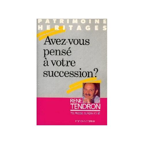 Avez-Vous Pensé À Votre Succession ?