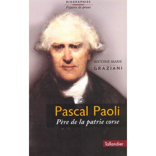 Pascal Paoli, Pere De La Patrie Corse