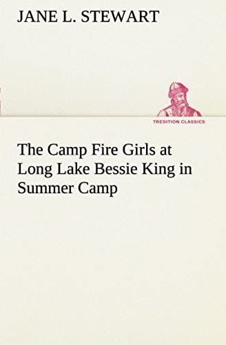 The Camp Fire Girls At Long Lake Bessie King In Summer Camp