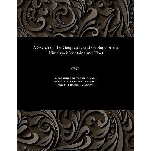 A Sketch Of The Geography And Geology Of The Himalaya Mountains And Tibet
