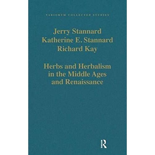 Herbs And Herbalism In The Middle Ages And Renaissance (Variorum Collected Studies)