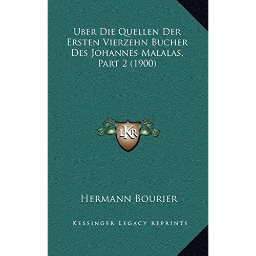 Uber Die Quellen Der Ersten Vierzehn Bucher Des Johannes Malalas, Part 2 (1900)