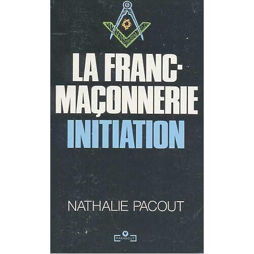La Franc-Maçonnerie - Initiation