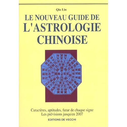Le Nouveau Guide De L'astrologie Chinoise