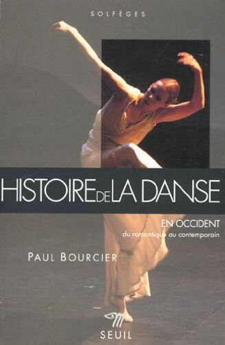 Histoire De La Danse En Occident - Tome 2, Du Romantique Au Contemporain