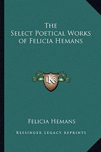 The Select Poetical Works Of Felicia Hemans