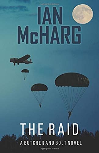 The Raid: A Butcher And Bolt Novel