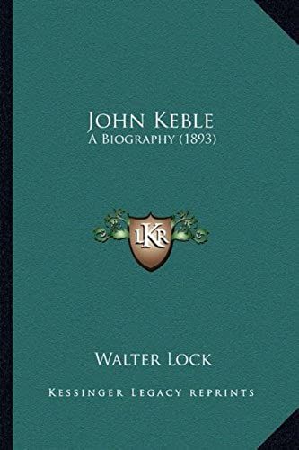 John Keble: A Biography (1893) A Biography (1893)