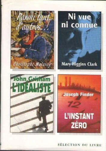 Parmis Tant D'autres.. ; Ni Vue Ni Connue ; L'idéaliste ; L'instant Zéro