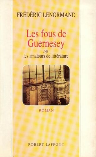 Les Fous De Guernesey Ou Les Amateurs De Littérature
