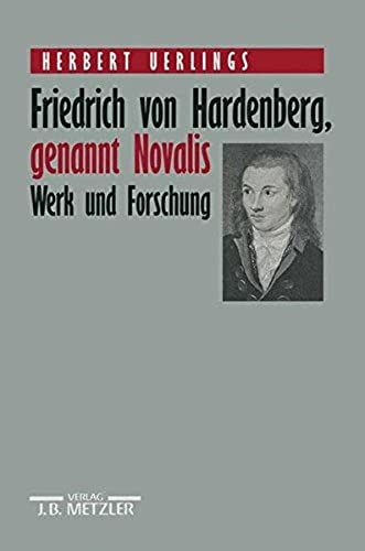 Friedrich Von Hardenberg, Genannt Novalis: Werk Und Forschung