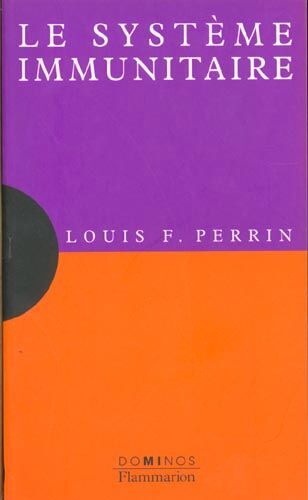 Le Système Immunitaire - Un Exposé Pour Comprendre, Un Essai Pour Réfléchir