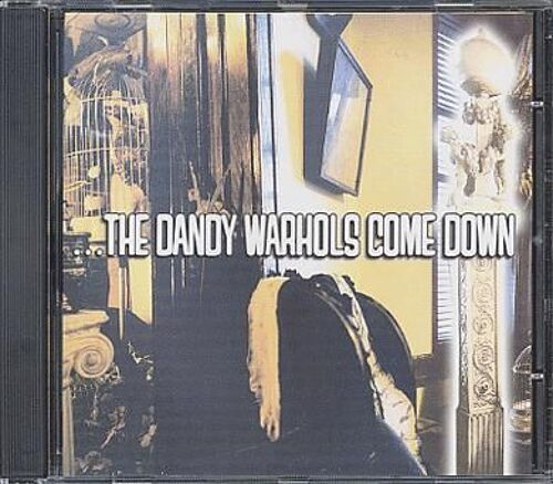 The Dandy Warhols Come Down