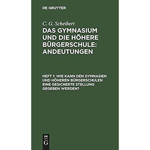 Wie Kann Den Gymnasien Und Höheren Bürgerschulen Eine Gesicherte Stellung Gegeben Werden?