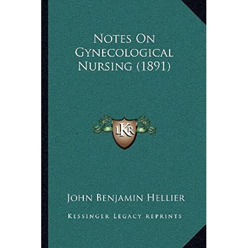 Notes On Gynecological Nursing (1891)