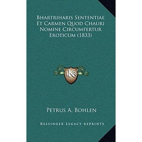 Bhartriharis Sententiae Et Carmen Quod Chauri Nomine Circumfertur Eroticum (1833)