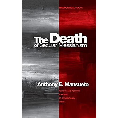 The Death Of Secular Messianism