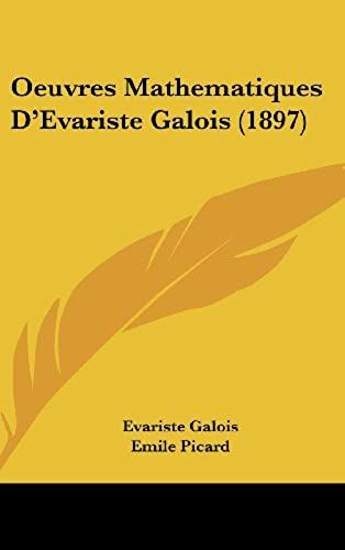 Oeuvres Mathematiques D'evariste Galois (1897)