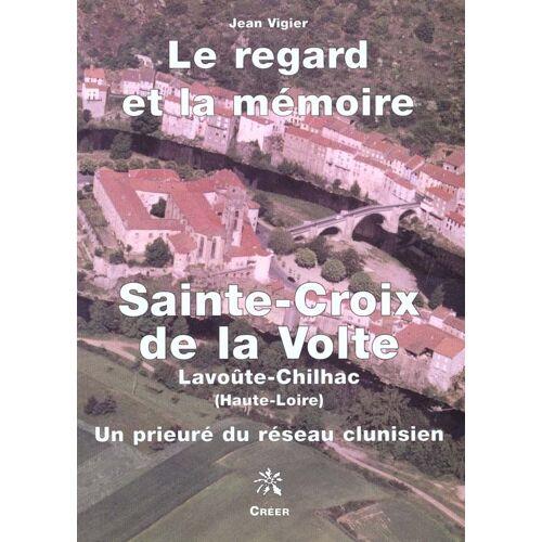 Sainte-Croix De La Volte - Un Prieuré Du Réseau Clunisien