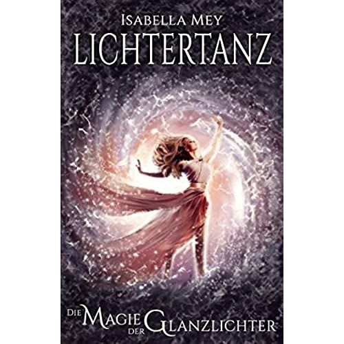 Die Magie Der Glanzlichter (Lichtertanz)