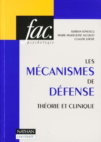 Les Mecanismes De Defense - Théorie Et Clinique