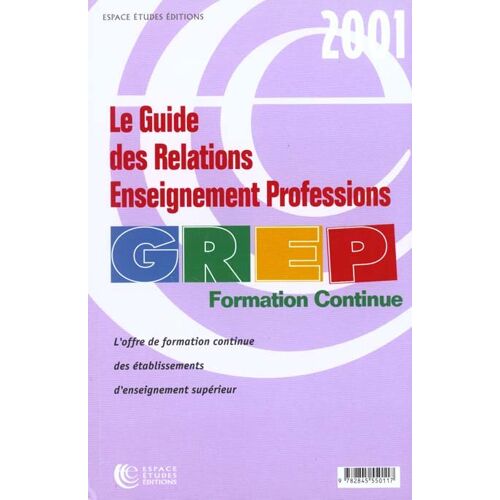 Le Guide Des Relations Enseignement - Professions Formations Continues 2000 - 2001