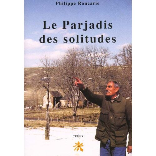 Le Parjadis Des Solitudes - Chroniques De L'auvergne Racontée