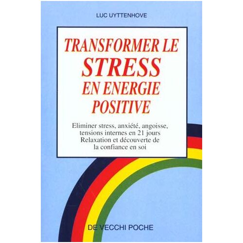 Comment Transformer Le Stress En Énergie Positive