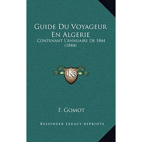 Guide Du Voyageur En Algerie: Contenant L'annuaire De 1844 (1844)