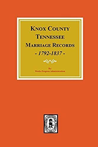 Knox County, Tennessee Marriage Records, 1792-1897.