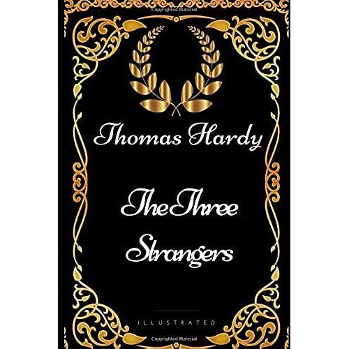 The Three Strangers: By Thomas Hardy - Illustrated
