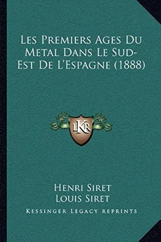 Les Premiers Ages Du Metal Dans Le Sud-Est De L'espagne (1888)
