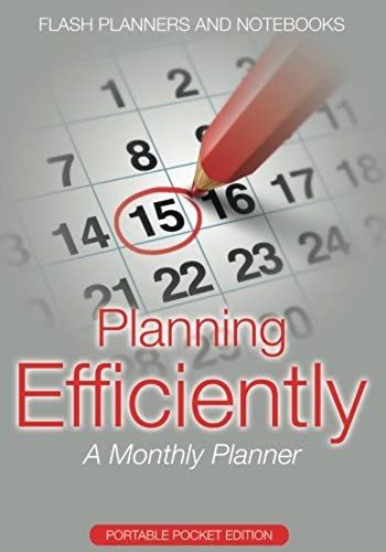 Planning Efficiently: A Monthly Planner - Portable Pocket Edition
