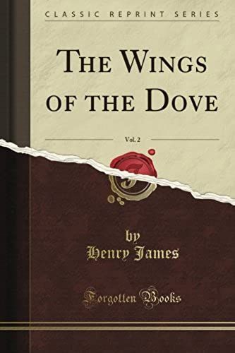 The Wings Of The Dove, Vol. 2 (Classic Reprint)