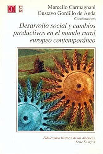 Desarrollo Social Y Cambios Productivos En El Mundo Rural Europeo Contemporaneo (Historia)