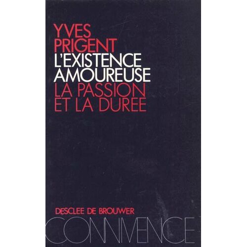 L'existence Amoureuse - La Passion Et La Durée