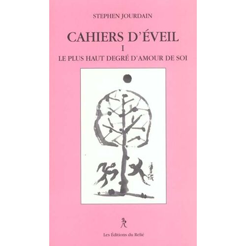 Cahiers D'éveil Tome 1 - Le Plus Haut Degré D'amour De Soi