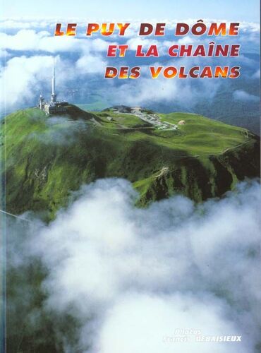 Le Puy-De-Dôme Et La Chaîne Des Volcans - 2ème Édition