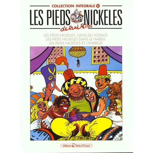 Les Pieds Nickelés Les Pieds Nickelés, - Les Pieds Nickelés. Les Pieds Nickelés Dans Le Harem - Les Pieds Nickelés Et L'énergie - Collection Intégrale, Les Pieds Nickelés, Gens Du Voyage