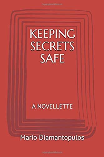 Keeping Secrets Safe: A Novellette