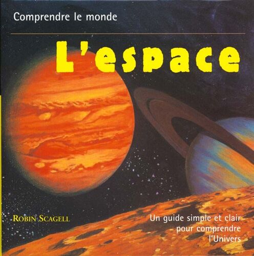 L'espace - Un Guide Simple Et Clair Pour Comprendre L'univers