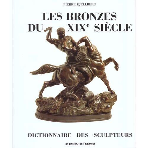 Les Bronzes Du Xixeme Siecle