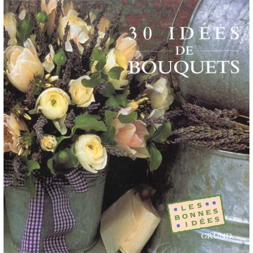 30 Idées De Bouquets