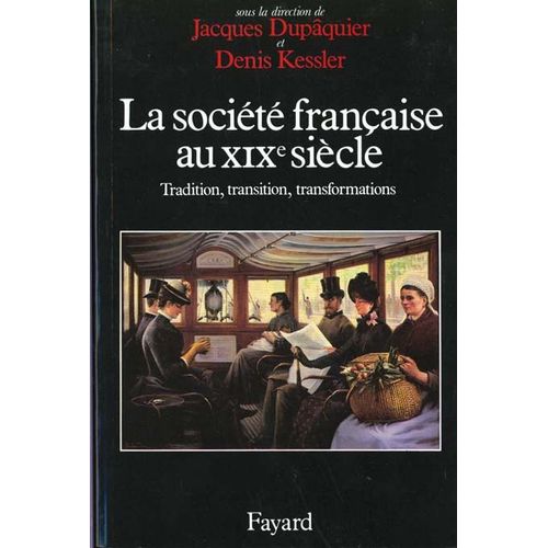 La Société Française Au Xixème Siècle - Tradition, Transition, Transformation