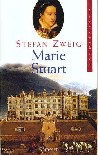 Biographies / Stefan Zweig - Marie Stuart