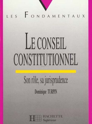 Le Conseil Constitutionnel - Son Role,Sa Jurisprudence